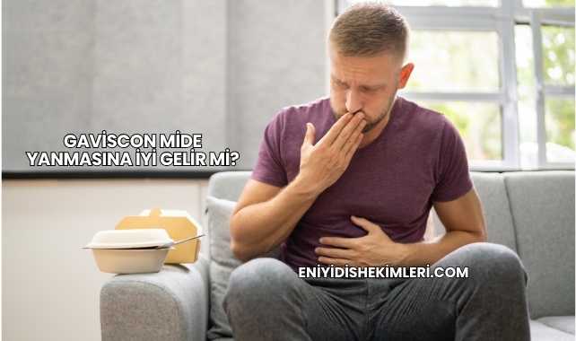 Gaviscon Mide Yanmasına İyi Gelir mi?