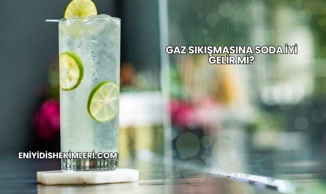 Gaz Sıkışmasına Soda İyi Gelir mi?