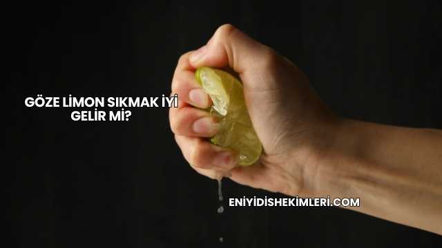 Göze Limon Sıkmak İyi Gelir mi?