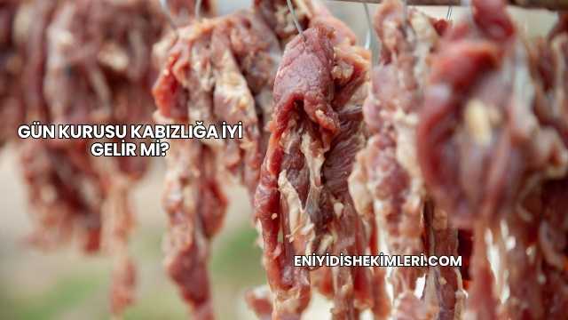 Gün Kurusu Kabızlığa İyi Gelir mi?