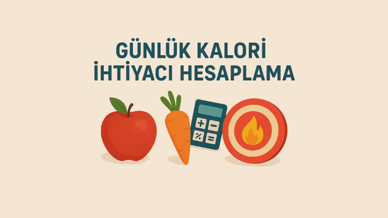Günlük Kalori İhtiyacı Hesaplama