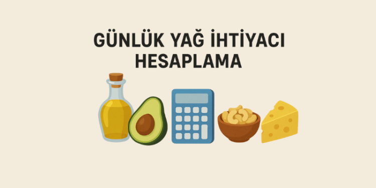 Günlük Yağ İhtiyacı Hesaplama