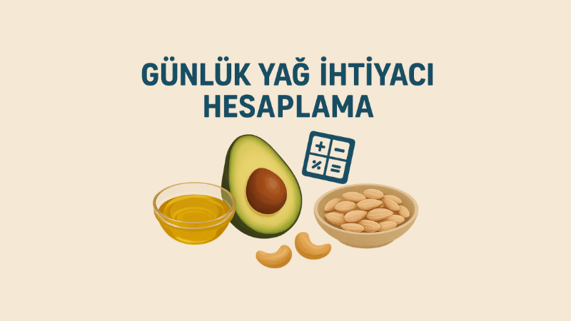 Günlük Yağ İhtiyacı Hesaplama