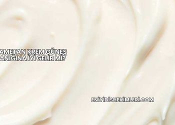 Hametan Krem Güneş Yanığına İyi Gelir mi?