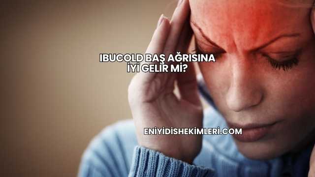 Ibucold Baş Ağrısına İyi Gelir mi?