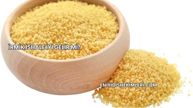 İrmik İshale İyi Gelir mi?