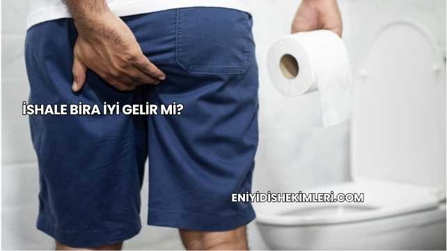 İshale Bira İyi Gelir mi?