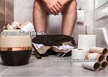 İshale Çorba İyi Gelir mi?