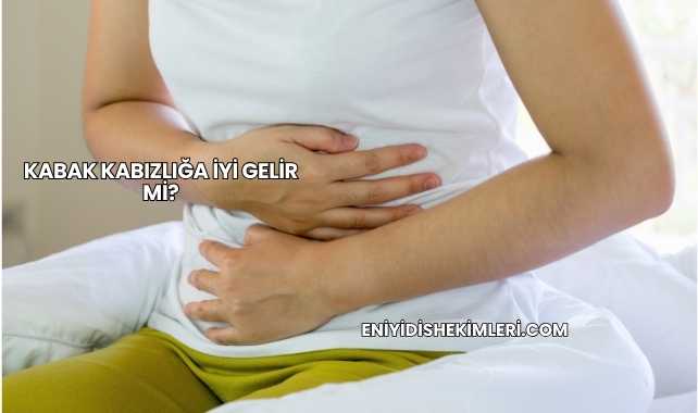 Kabak Kabızlığa İyi Gelir mi?