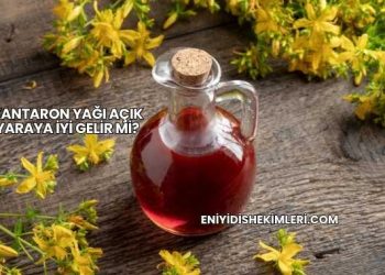 Kantaron Yağı Açık Yaraya İyi Gelir mi?