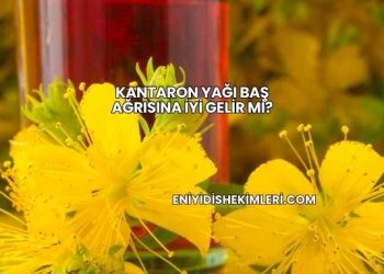 Kantaron Yağı Baş Ağrısına İyi Gelir mi?