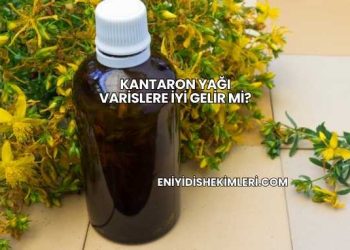 Kantaron Yağı Varislere İyi Gelir mi?