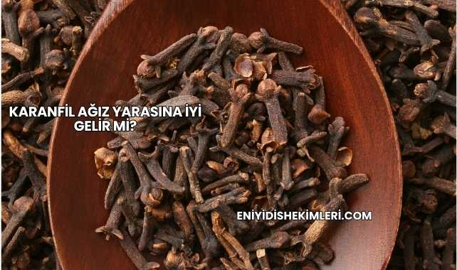 Karanfil Ağız Yarasına İyi Gelir mi?