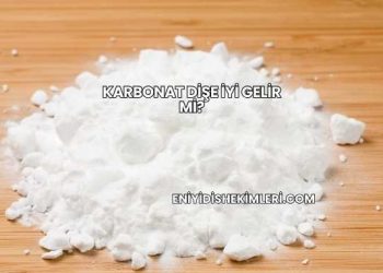 Karbonat Dişe İyi Gelir mi?
