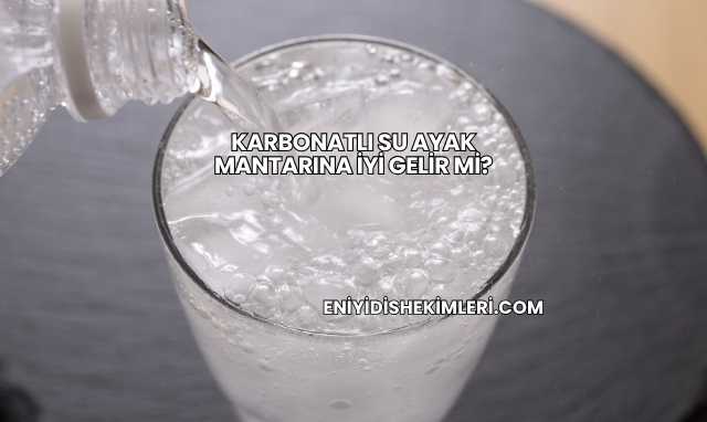 Karbonatlı Su Ayak Mantarına İyi Gelir mi?