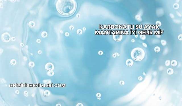 Karbonatlı Su Ayak Mantarına İyi Gelir mi?
