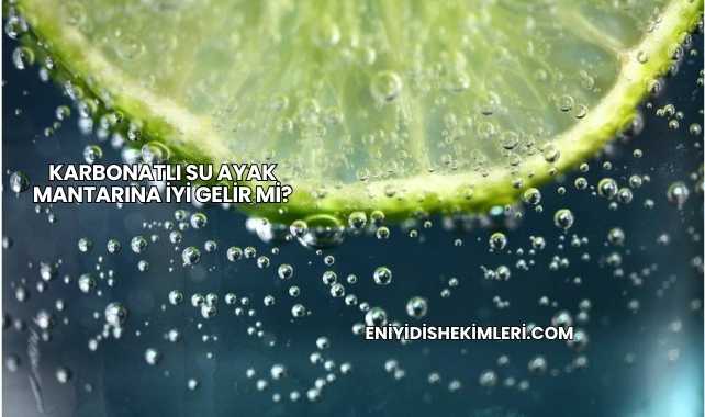 Karbonatlı Su Ayak Mantarına İyi Gelir mi?
