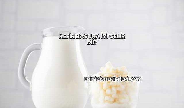 Kefir Basura İyi Gelir mi?