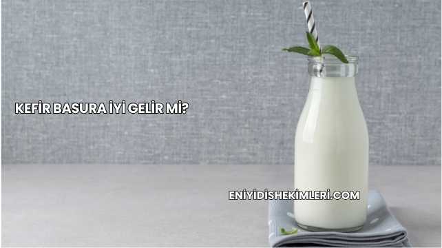 Kefir Basura İyi Gelir mi?