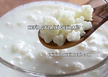 Kefir Gaza İyi Gelir mi?
