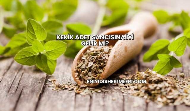 Kekik Adet Sancısına İyi Gelir mi?