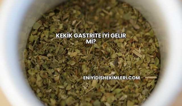 Kekik Gastrite İyi Gelir mi?