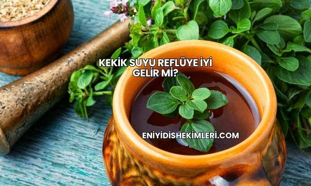 Kekik Suyu Reflüye İyi Gelir mi?