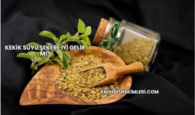 Kekik Suyu Şekere İyi Gelir mi?