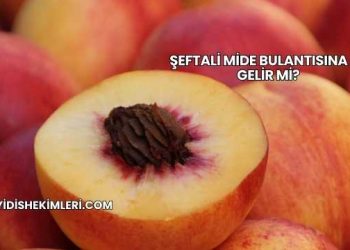 Şeftali Mide Bulantısına İyi Gelir mi?
