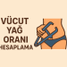 Vücut Yağ Oranı Hesaplama