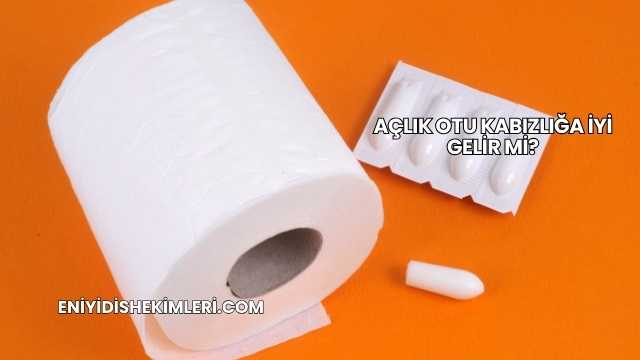 Açlık Otu Kabızlığa İyi Gelir mi?