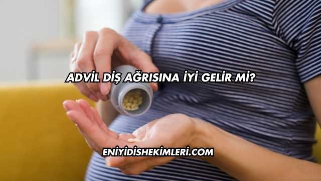 Advil Diş Ağrısına İyi Gelir mi?