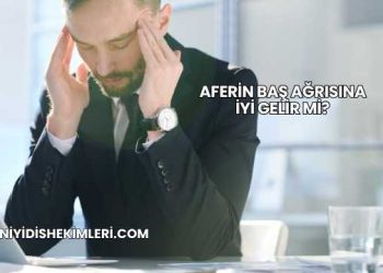 Aferin Baş Ağrısına İyi Gelir mi?