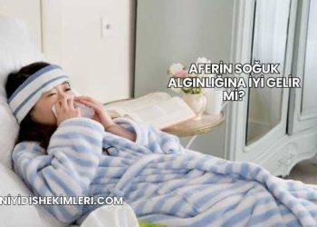 Aferin Soğuk Algınlığına İyi Gelir mi?
