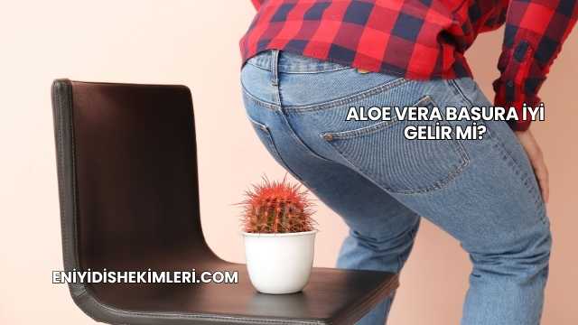 Aloe Vera Basura İyi Gelir mi?