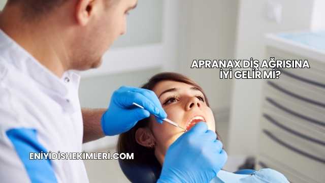 Apranax Diş Ağrısına İyi Gelir mi?
