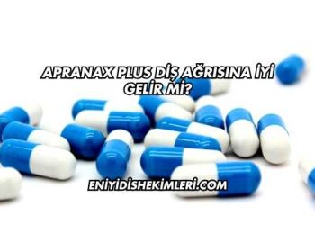 Apranax Plus Diş Ağrısına İyi Gelir mi?