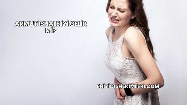 Armut İshale İyi Gelir mi?