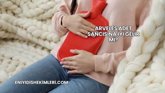 Arveles Adet Sancısına İyi Gelir mi?