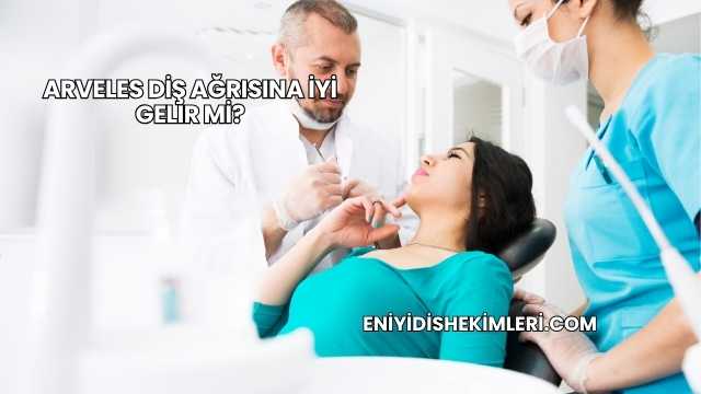 Arveles Diş Ağrısına İyi Gelir mi?