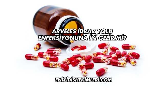 Arveles İdrar Yolu Enfeksiyonuna İyi Gelir mi?