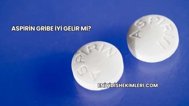 Aspirin Gribe İyi Gelir mi?