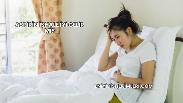 Aspirin İshale İyi Gelir mi?