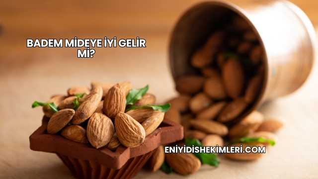 Badem Mideye İyi Gelir mi?