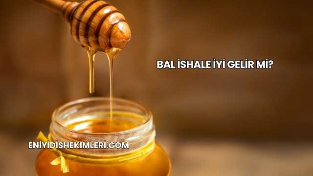 Bal İshale İyi Gelir mi?