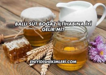 Ballı Süt Boğaz İltihabına İyi Gelir mi