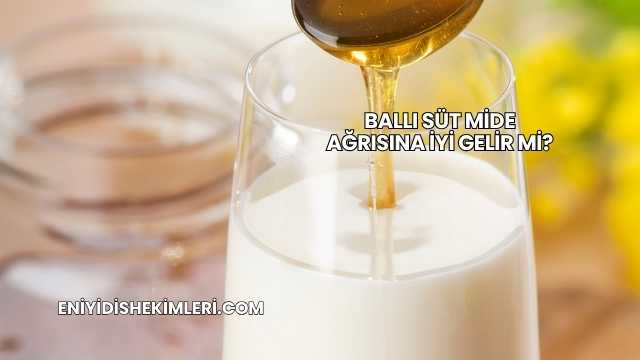 Ballı Süt Mide Ağrısına İyi Gelir mi?