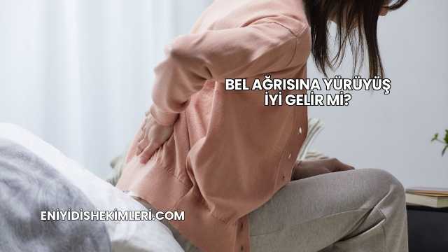 Bel Ağrısına Yürüyüş İyi Gelir mi?