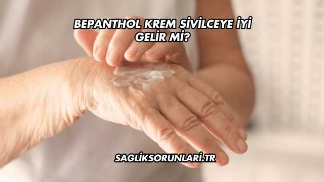Bepanthol Krem Sivilceye İyi Gelir mi?