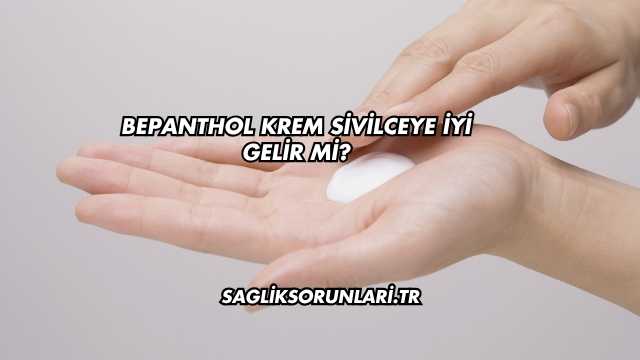 Bepanthol Krem Sivilceye İyi Gelir mi?